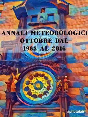 cover image of Annali Meteorologici--OTTOBRE DAL 1983 AL 2016